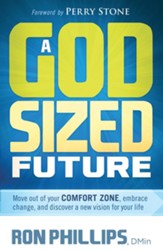 A God-Sized Future: Move Out of Your Comfort Zone, Embrace Change, and Discover a New Vision for Your Life - eBook