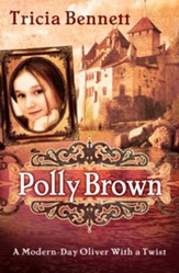 Polly Brown: A Modern-Day Oliver With a Twist - eBook