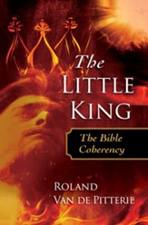 The Little King: The Bible Coherency - eBook