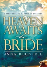 Heaven Awaits the Bride: A Breathtaking Glimpse of Eternity - eBook