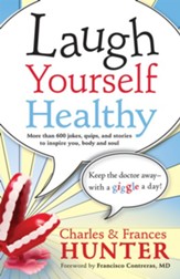 Laugh Yourself Healthy: Keep the Doctor Away-With a Giggle a Day! - eBook