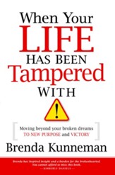 When Your Life Has Been Tampered With: Moving Beyond your Broken Dreams and Lost Purpose to Victory - eBook