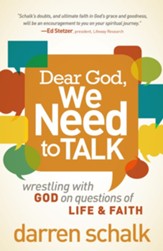 Dear God, We Need to Talk: Wrestling With God on Questions of Life and Faith - eBook