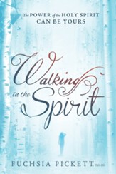 Walking In The Spirit: The Power of the Holy Spirit Can Be Yours - eBook