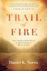 Trail of Fire: True Stories From Ten of the Most Powerful Moves of God - eBook