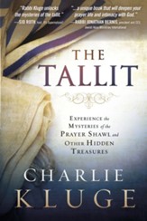 The Tallit: Experience the Mysteries of the Prayer Shawl and Other Hidden Treasures - eBook