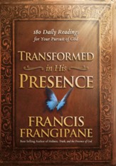Transformed in His Presence: 180 Daily Readings for Your Pursuit of God - eBook
