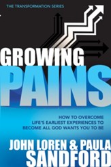 Growing Pains: How to Overcome Life's Earliest Experiences to Become All God Wants You to Be - eBook