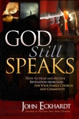 God Still Speaks: How to Hear and Receive Revelation from God for Your Family, Church, and Community - eBook