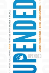 Upended: How Following Jesus Remakes Your Words and World - eBook