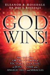 God Wins!: Now More Than 130 Stories of Victory Over Evil in Jesus' Name - eBook