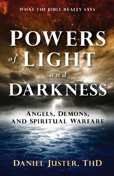 Powers of Light and Darkness: Angels, Demons, and Spiritual Warfare - eBook