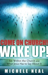 Come On Church! Wake Up!: Sin within the Church, and what Jesus Has to Say About it - eBook