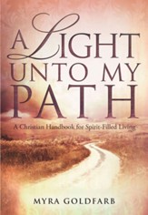 A Light Unto My Path: A Christian Handbook for Spirit-Filled Living - eBook