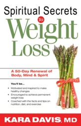 Spiritual Secrets To Weight Loss: A 50-Day Renewal of the Mind, Body, and Spirit - eBook