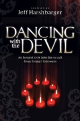 Dancing With the Devil: An Honest Look Into the Occult from Former Followers - eBook