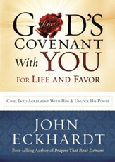 God's Covenant With You for Life and Favor: Come Into Agreement with Him and Unlock His Power - eBook
