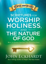 Scriptures for Worship, Holiness, and the Nature of God: Keys to Godly Insight and Steadfastness - eBook
