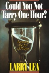 Could You Not Tarry: Learning the Joy of Prayer - eBook