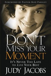 Don't Miss Your Moment: It's Never Too Late to Live Your Best - eBook