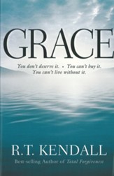 Grace: You Can't Buy It. You Don't Deserve It. You Can't Live Without It. - eBook