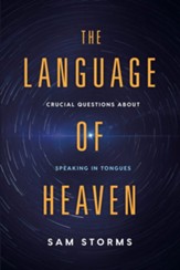 The Language of Heaven: Crucial Questions About Speaking in Tongues - eBook