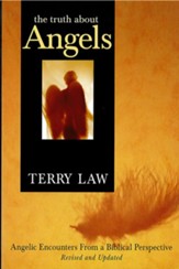 The Truth About Angels: Angelic Encounters from a Biblical Perspective / Revised - eBook