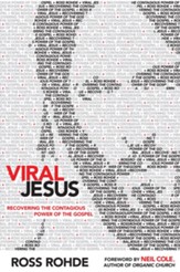 Viral Jesus: Recovering the Contagious Power of the Gospel - eBook