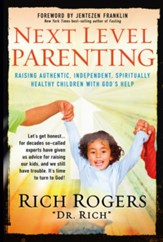 Next Level Parenting: Raising Authentic, Independent, Spiritually Healthy Children With God's Help - eBook
