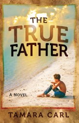 The True Father: A Novel - eBook