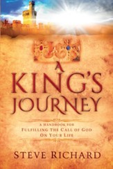 A King's Journey: A Handbook for Fulfiling the Call of God on Your Life - eBook