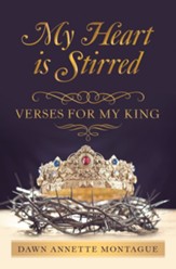 My Heart Is Stirred: Verses for My King - eBook
