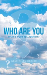 Who Are You: What Is Your Real Identity? - eBook