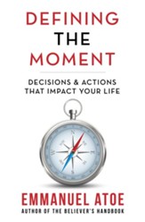 Defining the Moment: Decisions & Actions That Impact Your Life - eBook