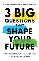 3 Big Questions That Shape Your Future: A 60-Day Exploration of Who You Were Made to Be - eBook