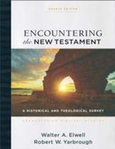 Encountering the New Testament (Encountering Biblical Studies): A Historical and Theological Survey - eBook