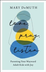 Love, Pray, Listen: Parenting Your Wayward Adult Kids with Joy - eBook