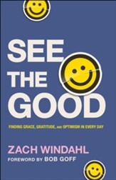 See the Good: Finding Grace, Gratitude, and Optimism in Every Day - eBook
