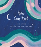 You Can Rest: 100 Devotions to Calm Your Heart and Mind - eBook
