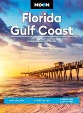 Moon Florida Gulf Coast: Best Beaches, Scenic Drives, Everglades Adventures - eBook