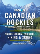Moon Canadian Rockies: With Banff & Jasper National Parks: Hike, Camp, See Wildlife - eBook