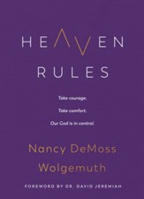 Heaven Rules: Take Courage. Take Comfort. Our God Is In Control. - eBook