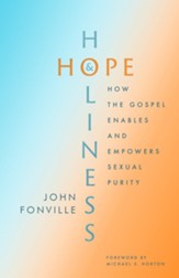 Hope and Holiness: How the Gospel Enables and Empowers Sexual Purity - eBook