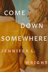 Come Down Somewhere - eBook