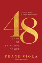 48 Laws of Spiritual Power: Uncommon Wisdom for Greater Ministry Impact - eBook