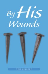 By His Wounds: Meditations on the Passion - eBook