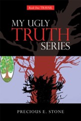 My Ugly Truth Series: Book One: Travail - eBook