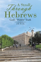 A Stroll Through Hebrews: God's Hidden Truth - eBook