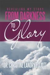 Revealing My Story: From Darkness to Glory - eBook