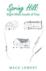 Spring Hill: Eight Miles South of  Troy - eBook